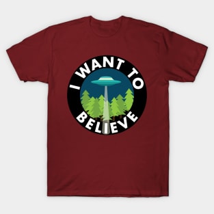 I Want To Believe T-Shirt